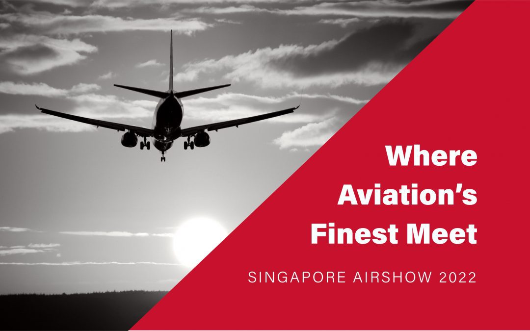 Singapore Airshow Returns…  Get In Touch!